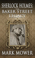 Sherlock Holmes: The Baker Street Legacy - Hardcover