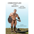 Chronicles of the Mighty and the Fallen: an m/m erotic-romantic fantasy - Paperback