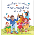 Would You Like to Know Who Created the World? - Hardcover