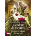 La Cadena de Espinas (Cazadores de Sombras 3. Las Últimas Horas) / Chain of Thorns (the Last Hours) - Paperback