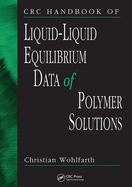 CRC Handbook of Liquid-Liquid Equilibrium Data of Polymer Solutions - Paperback