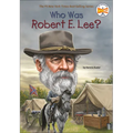 Who Was Robert E. Lee? - Hardcover