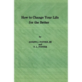 How to Change Your Life for the Better - Paperback