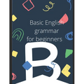 Basic English Grammar. For beginner students. - Paperback