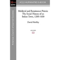 Medieval and Renaissance Pistoia: The Social History of an Italian Town, 1200-1430 - Paperback