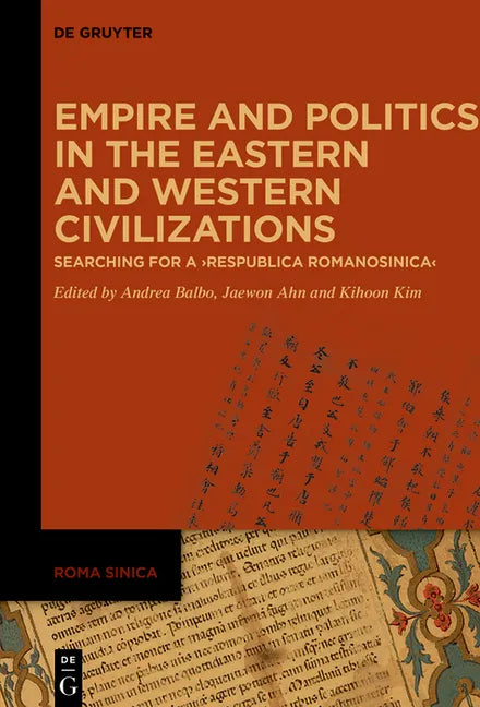 Empire and Politics in the Eastern and Western Civilizations: Searching for a 'Respublica Romanosinica' - Hardcover
