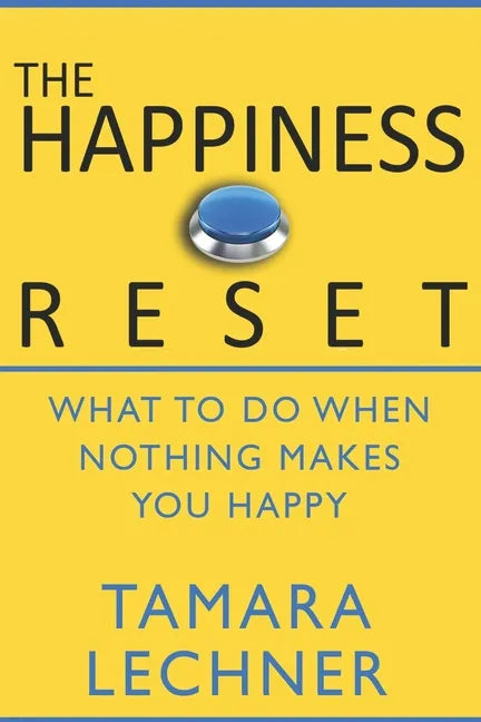 The Happiness Reset: What to do When Nothing Makes You Happy - Paperback