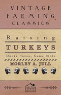 Raising Turkeys - Ducks, Geese, Game Birds - Paperback