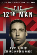 The 12th Man: A WWII Epic of Escape and Endurance - Paperback
