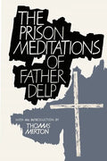 The Prison Meditations of Father Alfred Delp - Paperback