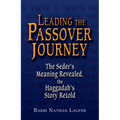 Leading the Passover Journey: The Seder's Meaning Revealed, the Haggadah's Story Retold - Paperback