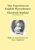 The Experienced English Housekeeper by Elizabeth Raffald - Hardcover