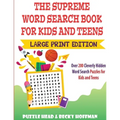 The Supreme Word Search Book for Kids and Teens - Large Print Edition: Over 200 Cleverly Hidden Word Search Puzzles for Kids and Teens - Paperback