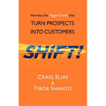SHiFT!: Harness the Trigger Events That TURN PROSPECTS INTO CUSTOMERS - Paperback