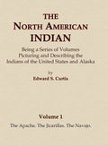 The North American Indian Volume 1 - The Apache, The Jicarillas, The Navajo - Hardcover