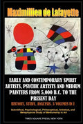 Early and contemporary spirit artists, psychic artists and medium painters from 5,000 B.C. to the present day. History, Study, Analysis - Paperback