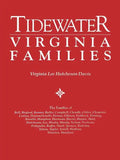Tidewater Virginia Families. the Families of Bell, Binford, Bonner, Butler, Campbell, Cheadle, Chiles, Clements, Cotton, Dejarnette(att), Dumas, Ellys - Paperback