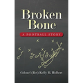 Broken Bone: A Football Story - Paperback