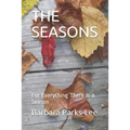 The Seasons: For Everything There Is a Season - Paperback