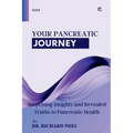 Your Pancreatic Journey: Surprising Insights and Revealed Truths to Pancreatic Health - Paperback