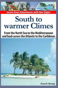 South to warmer Climes: From the North Sea to the Mediterranean and back across the Atlantic to the Caribbean. - Paperback