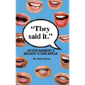 They Said It - Entertainment's Biggest Stars Speak (hardback) - Hardcover