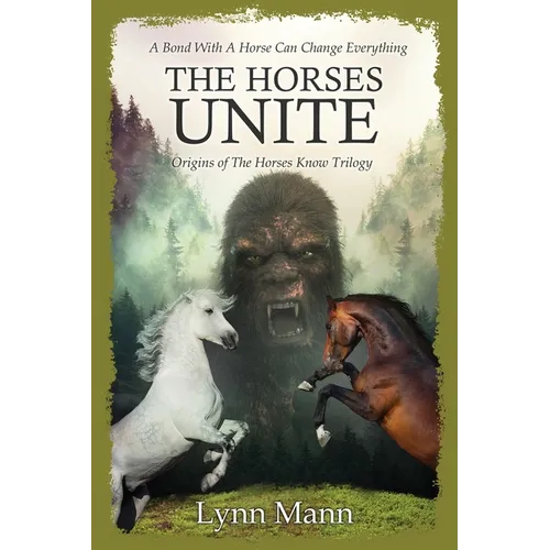 The Horses Unite: Origins of The Horses Know Trilogy - Paperback