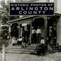Historic Photos of Arlington County - Hardcover