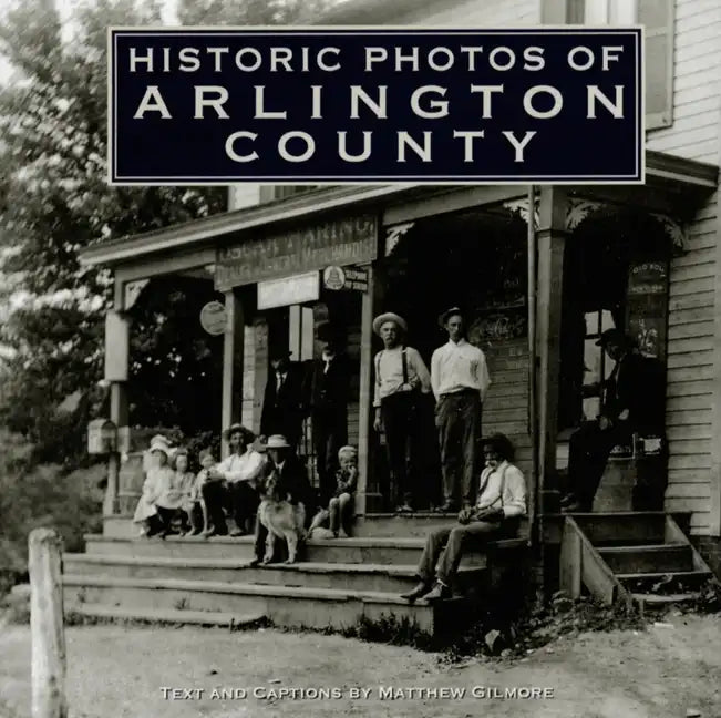 Historic Photos of Arlington County - Hardcover