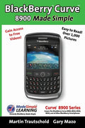 BlackBerry(r) Curve(tm) 8900 Made Simple: For the Curve(tm) 8900, 8910, 8920, 8930, and all 89xx Series BlackBerry Smartphones. - Paperback