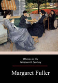 Woman in the Nineteenth Century - Paperback