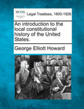 An introduction to the local constitutional history of the United States. - Paperback
