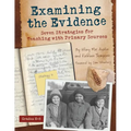 Examining the Evidence: Seven Strategies for Teaching with Primary Sources - Paperback