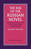 The Rise of the Russian Novel: Studies in the Russian Novel from Eugene Onegin to War and Peace - Paperback