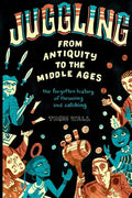 Juggling - From Antiquity to the Middle Ages: The forgotten history of throwing and catching - Paperback
