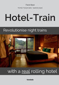 Hotel-Train: Revolutionise night trains with a real rolling hotel - Paperback