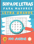 Sopa de Letras para Mayores: Letra Grande ideal para problemas de vista 100 Juegos- 1800 Palabras idea del regalo - Paperback