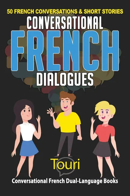 Conversational French Dialogues: 50 French Conversations and Short Stories - Paperback