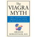 The Viagra Myth: The Surprising Impact on Love and Relationships - Paperback