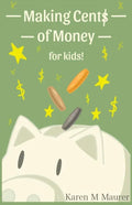 Making Cents of Money For Kids ( Second Edition and Revised Version) - Paperback