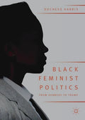 Black Feminist Politics from Kennedy to Trump - Paperback