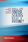 Does the United States Have a Future?: Collected (Nonconformist) Essays on Russian-American Relations, 2015-17 - Paperback