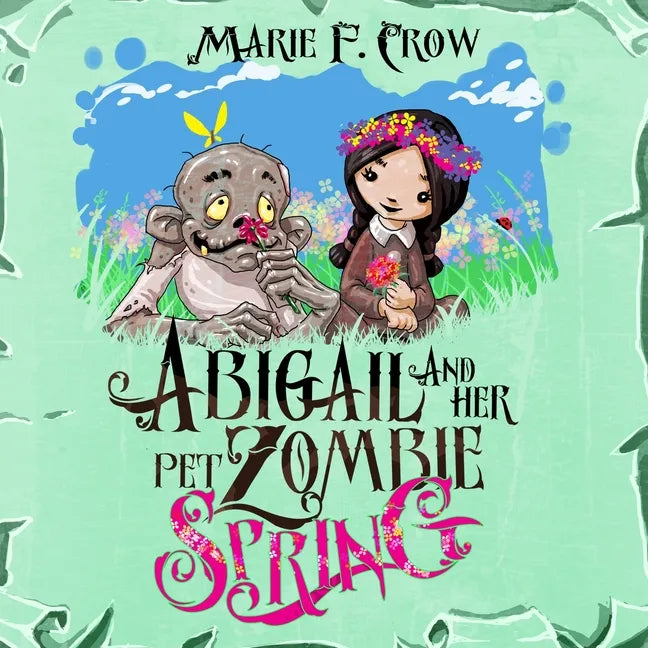 Abigail and her Pet Zombie: Spring - Paperback