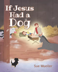 If Jesus Had a Dog - Paperback