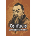 Confucio: 99 Frases Inspiradoras - Paperback