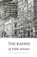 The KAHNS of Fifth Avenue: the Crazy Rhythm of Otto Hermann Kahn and the Kahn Family - Paperback