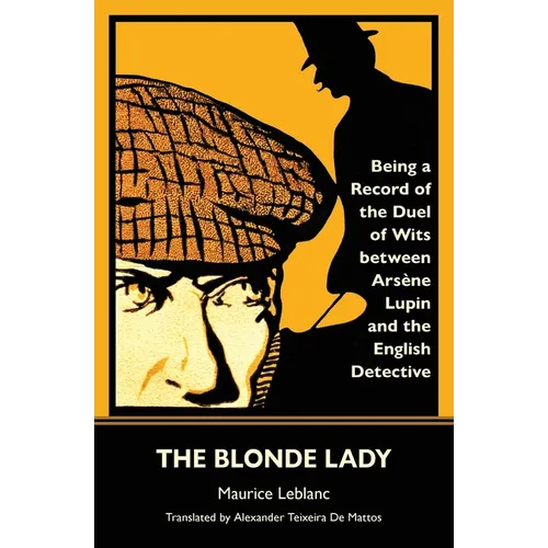The Blonde Lady: Being a Record of the Duel of Wits Between Ars鈩e Lupin and the English Detective (Warbler Classics) - Paperback