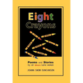 Eight Crayons: Poems and Stories - Hardcover