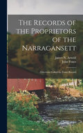 The Records of the Proprietors of the Narragansett: Otherwise Called the Fones Record - Hardcover