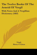 The Twelve Books Of The Aeneid Of Vergil: With Notes And A Vergillian Dictionary (1883) - Paperback
